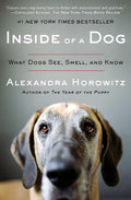 Inside of a Dog: What Dogs See, Smell, and Know by Horowitz