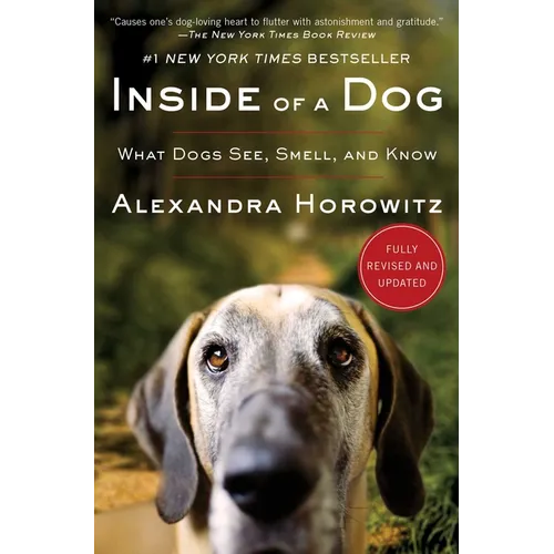 Inside of a Dog: What Dogs See, Smell, and Know - Paperback