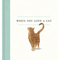 When You Love a Cat - Hardcover